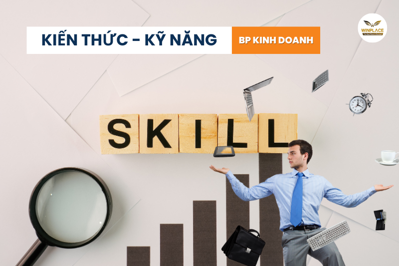 kiến thức kỹ năng của nhân viên kinh doanh